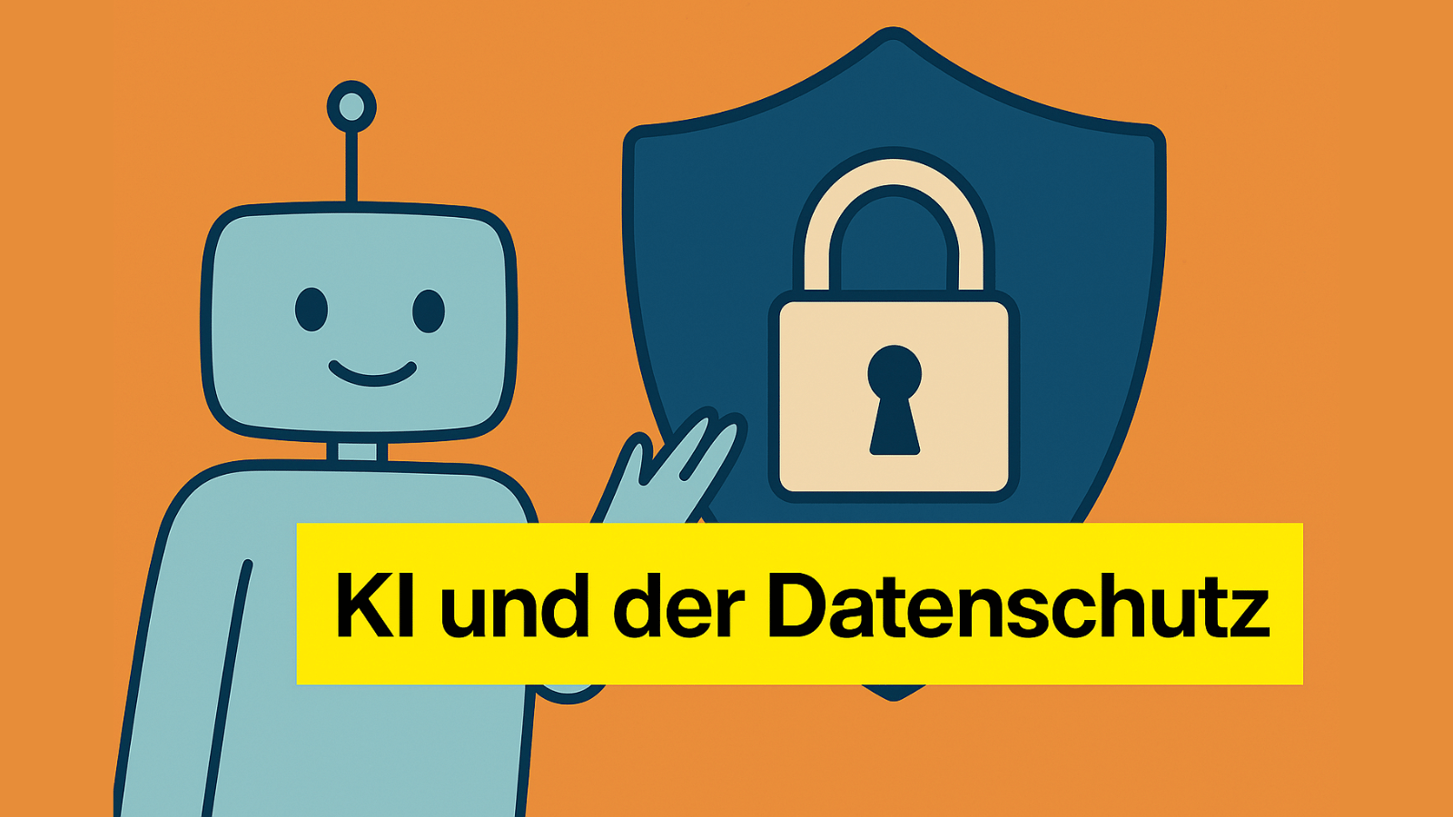 Ein stilisierter, hellblauer Roboter mit Antenne steht vor orangefarbenem Hintergrund und zeigt mit einer Hand auf ein großes, dunkelblaues Schildsymbol mit einem beigefarbenen Vorhängeschloss. Im Vordergrund steht auf einem gelben Banner in schwarzer Schrift: „KI und der Datenschutz“. Das Bild vermittelt eine Verbindung zwischen künstlicher Intelligenz und dem Thema Datensicherheit.
