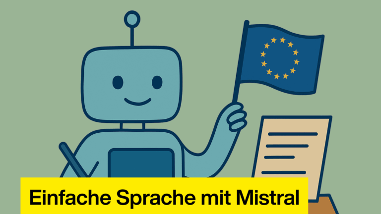 Ein stilisierter Roboter hält eine EU-Flagge hoch und sitzt vor einem Dokument; unten steht: „Einfache Sprache mit Mistral“.